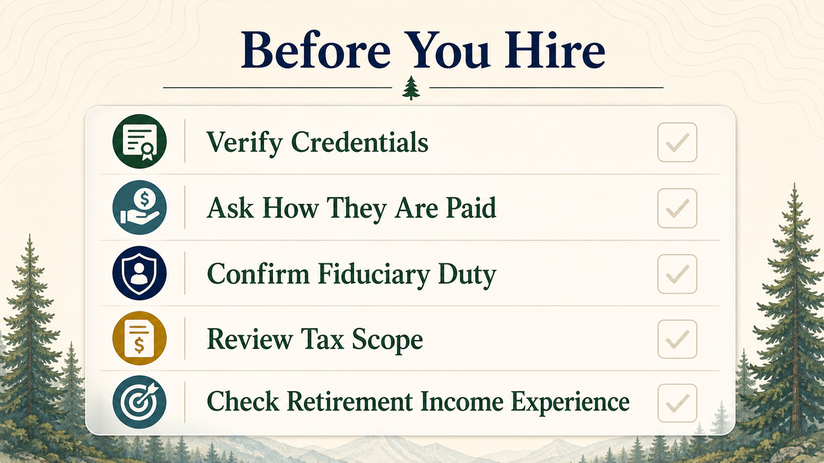 Checklist infographic showing credentials, compensation, fiduciary duty, tax scope, and retirement income experience to review before hiring